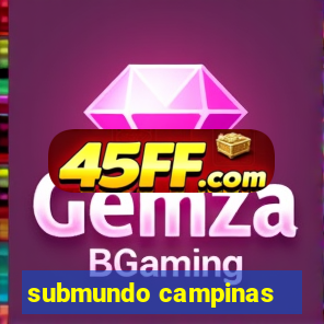 submundo campinas